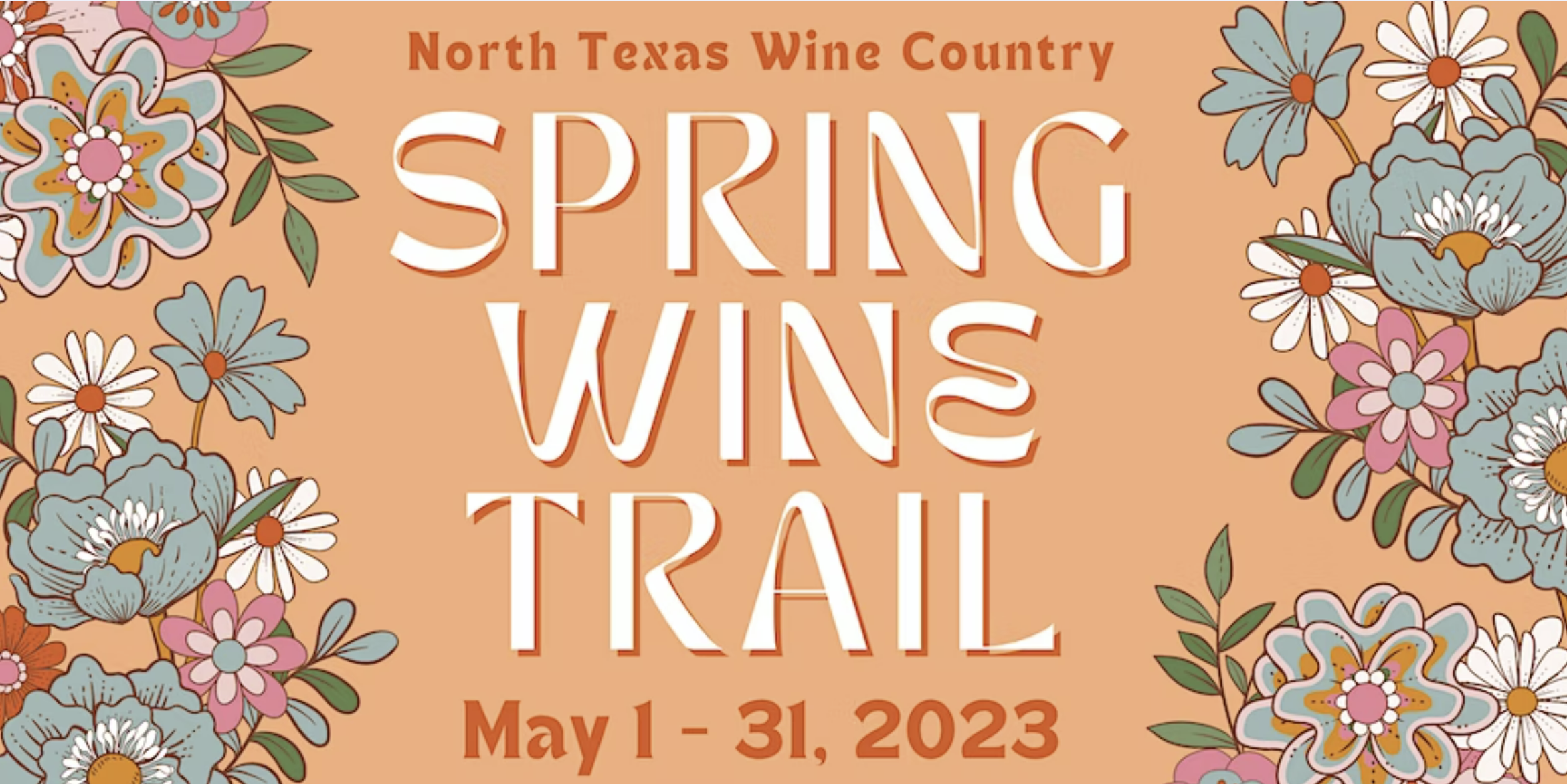 North Texas Wine Country - Spring Wine Trail, May 1 - 31, 2023