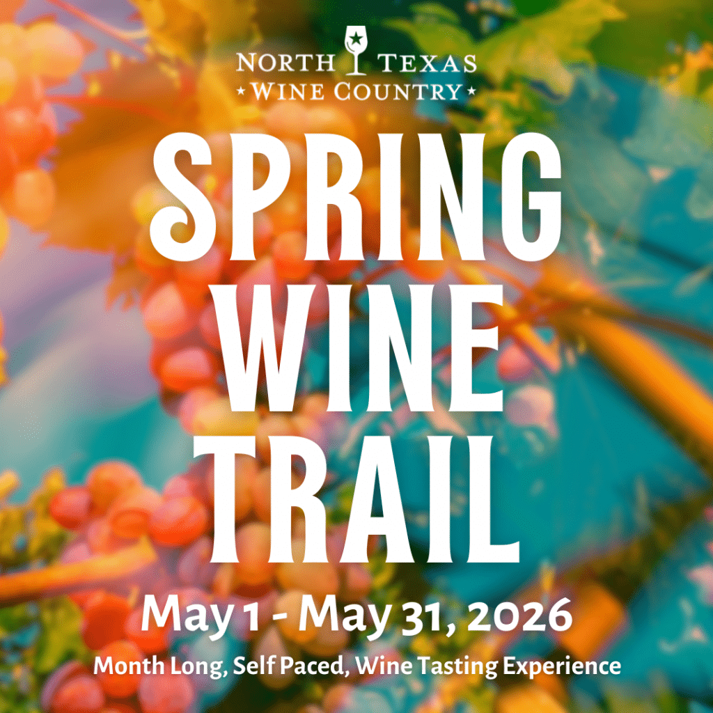 North Texas Spring Wine Trail, May 1 through May 31, 2026