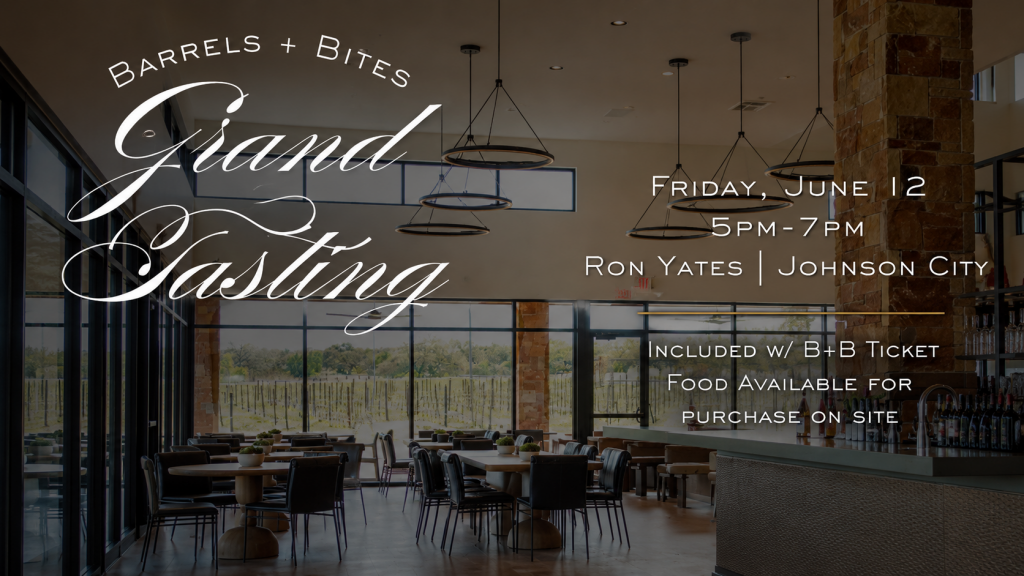 Barrel and Bites Grand Tasting 16x9 | Bingham Family Vineyards Barrel & Bites Grand Tasting, Friday, June 12, 5 pm - 7 pm, Ron Yates Winery, Johnson City, Texas Hill Country Wineries