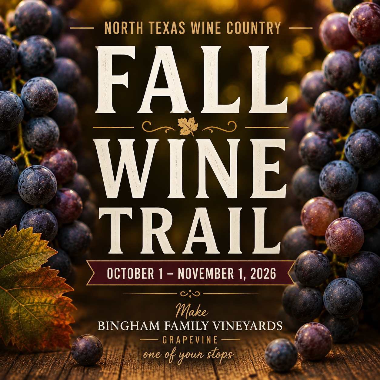 North Texas Fall Wine Trail, October 1 - November 1, 2026. Make Bingham Family Vineyards one of your stops.
