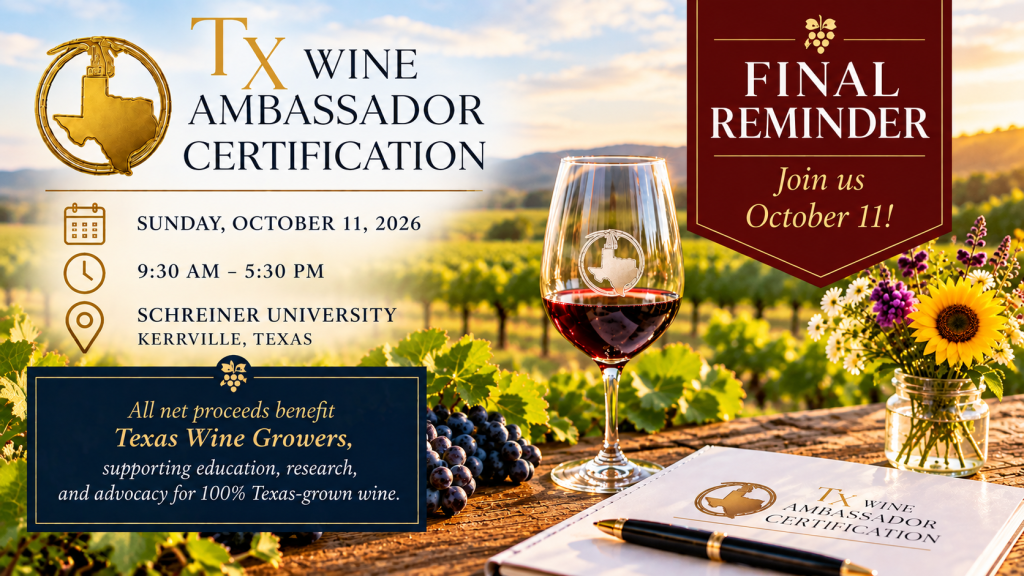 Texas Wine Ambassador Certification final reminder for October 11, 2026, at Schreiner University in Kerrville, Texas. Wine glass, grapes, flowers, and certification materials against a vineyard backdrop. Net proceeds benefit Texas Wine Growers.